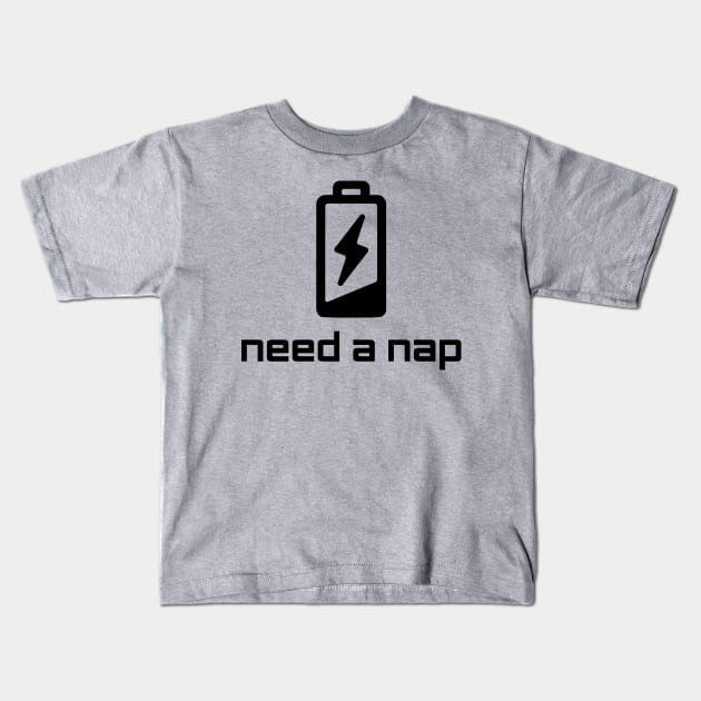 Need A Nap - Low Battery Kids T-Shirt by KayBee Gift Shop